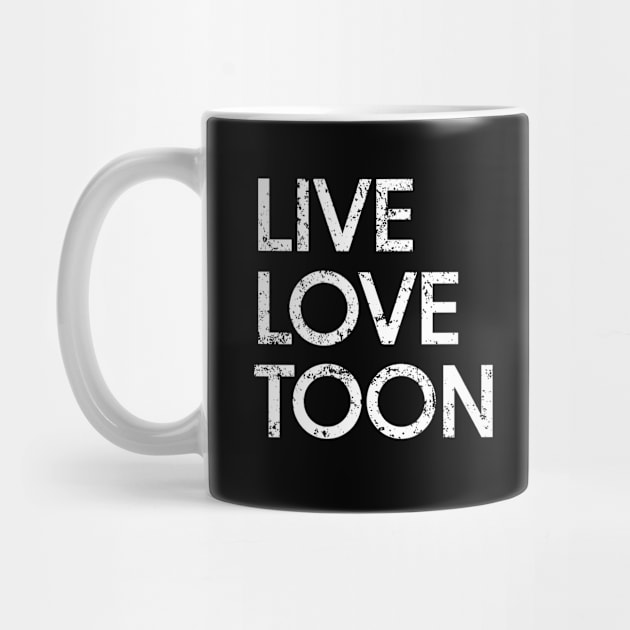 Live Love Toon - Newcastle Geordie Toon Army by Rixta Tees